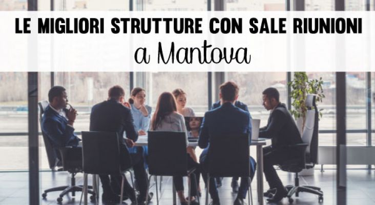 Mantova - Le migliori location con sale riunioni