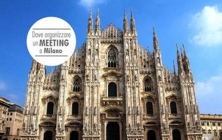 Dove organizzare un meeting a Milano?